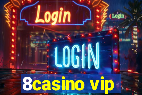 8casino vip